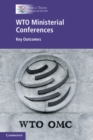 WTO Ministerial Conferences : Key Outcomes - Book