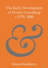 The Early Development of Project Gutenberg c.1970-2000 - Book