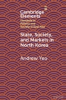 State, Society and Markets in North Korea - Book