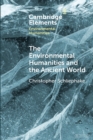 The Environmental Humanities and the Ancient World : Questions and Perspectives - Book