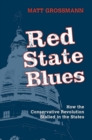 Red State Blues : How the Conservative Revolution Stalled in the States - eBook