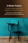 Better Future : The Role of Higher Education for Displaced and Marginalised People - eBook
