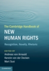 Cambridge Handbook of New Human Rights : Recognition, Novelty, Rhetoric - eBook