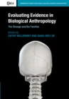Evaluating Evidence in Biological Anthropology : The Strange and the Familiar - eBook