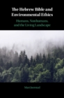 Hebrew Bible and Environmental Ethics : Humans, NonHumans, and the Living Landscape - eBook