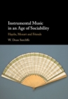 Instrumental Music in an Age of Sociability : Haydn, Mozart and Friends - eBook