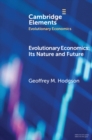 Evolutionary Economics : Its Nature and Future - eBook