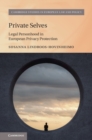 Private Selves : Legal Personhood in European Privacy Protection - eBook