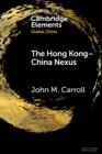 The Hong Kong-China Nexus : A Brief History - Book