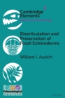 Disarticulation and Preservation of Fossil Echinoderms: Recognition of Ecological-Time Information in the Echinoderm Fossil Record - Book