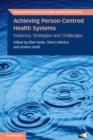Achieving Person-Centred Health Systems : Evidence, Strategies and Challenges - Book