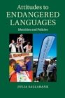 Attitudes to Endangered Languages : Identities and Policies - Book