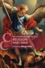 The Cambridge Companion to Religion and War - Book