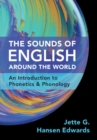 The Sounds of English Around the World : An Introduction to Phonetics and Phonology - Book