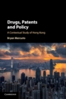 Drugs, Patents and Policy : A Contextual Study of Hong Kong - Book