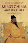 Ming China and its Allies : Imperial Rule in Eurasia - eBook