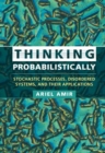 Thinking Probabilistically : Stochastic Processes, Disordered Systems, and Their Applications - eBook