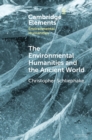 Environmental Humanities and the Ancient World : Questions and Perspectives - eBook