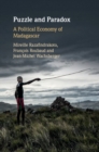 Puzzle and Paradox : A Political Economy of Madagascar - eBook
