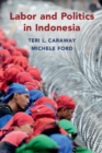 Labor and Politics in Indonesia - eBook
