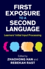 First Exposure to a Second Language : Learners' Initial Input Processing - Book