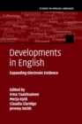 Developments in English : Expanding Electronic Evidence - Book