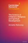 The Science of Children's Religious and Spiritual Development - Book