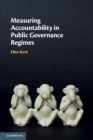 Measuring Accountability in Public Governance Regimes - Book