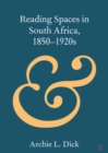 Reading Spaces in South Africa, 1850-1920s - Book