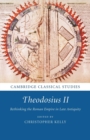 Theodosius II : Rethinking the Roman Empire in Late Antiquity - Book