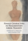 Female Characters in Fragmentary Greek Tragedy - Book
