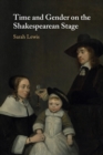 Time and Gender on the Shakespearean Stage - Book