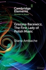 Grazyna Bacewicz, The 'First Lady of Polish Music' - Book