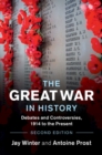The Great War in History : Debates and Controversies, 1914 to the Present - Book