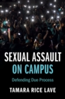 Sexual Assault on Campus : Defending Due Process - Book