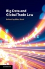 Big Data and Global Trade Law - Book