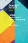 Native Americans in British Museums : Living Histories - Book
