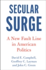 Secular Surge : A New Fault Line in American Politics - Book