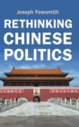 Rethinking Chinese Politics - Book