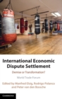 International Economic Dispute Settlement : Demise or Transformation? - Book