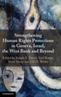 Strengthening Human Rights Protections in Geneva, Israel, the West Bank and Beyond - Book