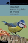 Impacts of Human Population on Wildlife : A British Perspective - Book