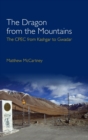 The Dragon from the Mountains : The CPEC from Kashgar to Gwadar - Book