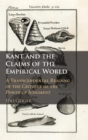 Kant and the Claims of the Empirical World : A Transcendental Reading of the Critique of the Power of Judgment - Book