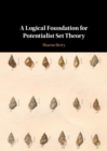 A Logical Foundation for Potentialist Set Theory - Book
