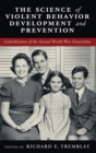 The Science of Violent Behavior Development and Prevention : Contributions of the Second World War Generation - Book