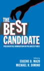 The Best Candidate : Presidential Nomination in Polarized Times - Book