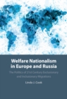 Welfare Nationalism in Europe and Russia : The Politics of 21st Century Exclusionary and Inclusionary Migrations - Book