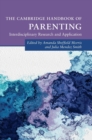 The Cambridge Handbook of Parenting : Interdisciplinary Research and Application - Book