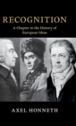 Recognition : A Chapter in the History of European Ideas - Book